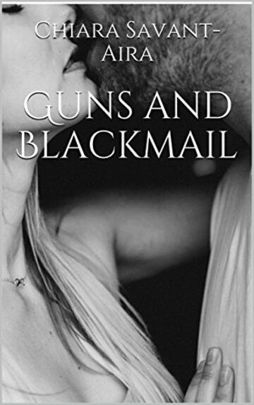 Guns and Blackmail (English Edition)